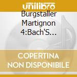 Burgstaller Martignon 4:Bach'S Secret Files cd