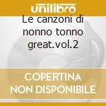 Le canzoni di nonno tonno great.vol.2 cd