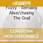 Fozzy - Remains Alive/chasing The Grail cd musicale di Fozzy