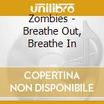 Zombies - Breathe Out, Breathe In cd
