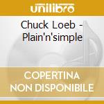 Chuck Loeb - Plain'n'simple cd