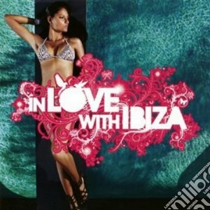 Artisti Vari - In Love With Ibiza cd musicale di Artisti Vari