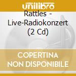 Rattles - Live-Radiokonzert (2 Cd) cd musicale di Rattles