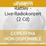 Rattles - Live-Radiokonzert (2 Cd) cd
