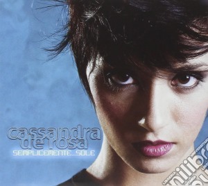 Cassandra De Rosa - Semplicemente.. Sole cd musicale di Cassandra De rosa