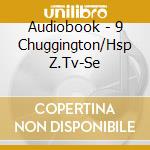 Audiobook - 9 Chuggington/Hsp Z.Tv-Se cd musicale di Audiobook