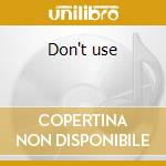 Don't use cd musicale di Cristina D'avena