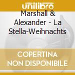 Marshall & Alexander - La Stella-Weihnachts cd