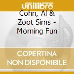 Cohn, Al & Zoot Sims - Morning Fun cd