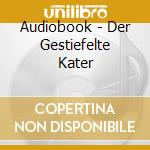 Audiobook - Der Gestiefelte Kater cd musicale di Audiobook