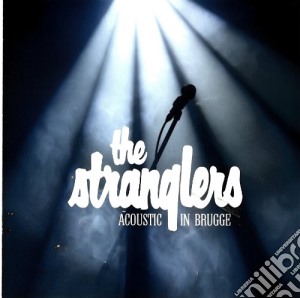 Stranglers (The) - Acoustic In Brugge cd musicale di The Stranglers
