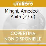 Minghi, Amedeo - Anita (2 Cd) cd musicale di Amedeo Minghi