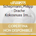 Schepmann,Philipp - Drache Kokosnuss Im Weltraum cd musicale di Schepmann,Philipp
