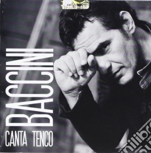 Francesco Baccini - Baccini Canta Tenco cd musicale di Francesco Baccini