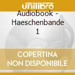 Audiobook - Haeschenbande 1 cd musicale di Audiobook
