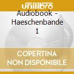 Audiobook - Haeschenbande 1 cd
