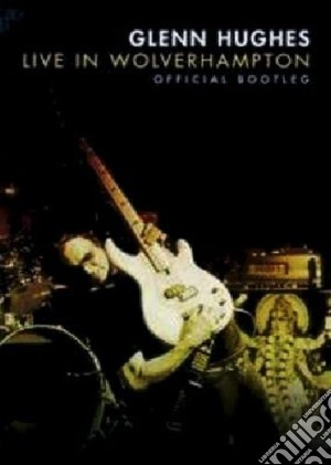 (Music Dvd) Glenn Hughes - Live In Wolverhampton cd musicale