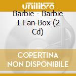 Barbie - Barbie 1 Fan-Box (2 Cd) cd musicale di Barbie
