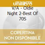 V/A - Oldie Night 2-Best Of 70S cd