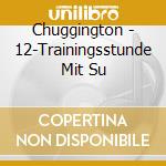 Chuggington - 12-Trainingsstunde Mit Su cd