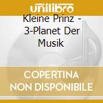 Kleine Prinz - 3-Planet Der Musik cd