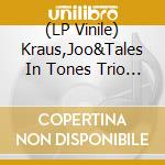 (LP Vinile) Kraus,Joo&Tales In Tones Trio - Kraus,Joo-Captured For Good lp vinile di Kraus,Joo&Tales In Tones Trio