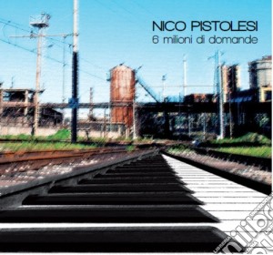 Nico Pistolesi - Sei Milioni Di Doman (Cd+Dvd) cd musicale di Nico Pistolesi