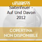 Saitenfeuer - Auf Und Davon 2012 cd