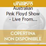 Australian Pink Floyd Show - Live From The Hammersmith Apollo 2011 (2 Cd) cd