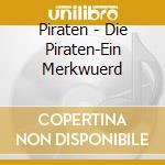 Piraten - Die Piraten-Ein Merkwuerd cd