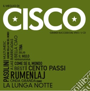Cisco - Il Meglio Di Cisco cd musicale di Cisco