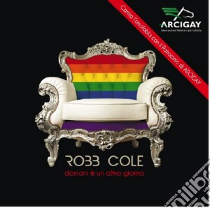 Robb Cole - Domani E'un Altro Giorno cd musicale di Robb Cole