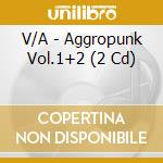 V/A - Aggropunk Vol.1+2 (2 Cd) cd musicale di V/A