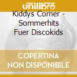 Kiddys Corner - Sommerhits Fuer Discokids cd