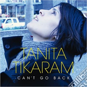 Tanita Tikaram - Can't Go Back (2 Cd) cd musicale di Tanita Tikaram