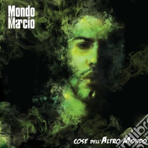 Mondo Marcio - Cose Dell'Altro Mondo (Cd+Dvd) cd musicale di Marcio Mondo
