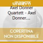 Axel Donner Quartett - Axel Donner Quartett cd
