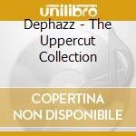 Dephazz - The Uppercut Collection
