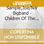 Sample,Joe/Ndr Bigband - Children Of The Sun cd