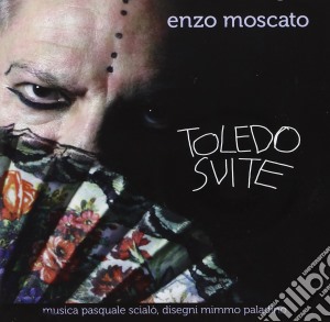 Enzo Moscato - Toledo Suite cd musicale di Enzo Moscato