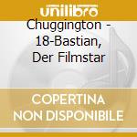Chuggington - 18-Bastian, Der Filmstar cd