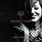 Simonetta Spiri - Quella Che Non Vorrei cd
