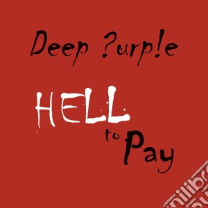 Deep Purple - Hell To Pay (single) cd musicale di Deep Purple
