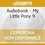 Audiobook - My Little Pony 9 cd
