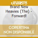 Brand New Heavies (The) - Forward!