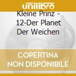 Kleine Prinz - 12-Der Planet Der Weichen cd