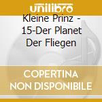 Kleine Prinz - 15-Der Planet Der Fliegen cd