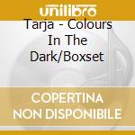 Tarja - Colours In The Dark/Boxset cd musicale di Tarja