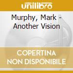 Murphy, Mark - Another Vision cd musicale di Murphy, Mark