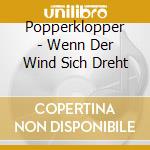 Popperklopper - Wenn Der Wind Sich Dreht cd